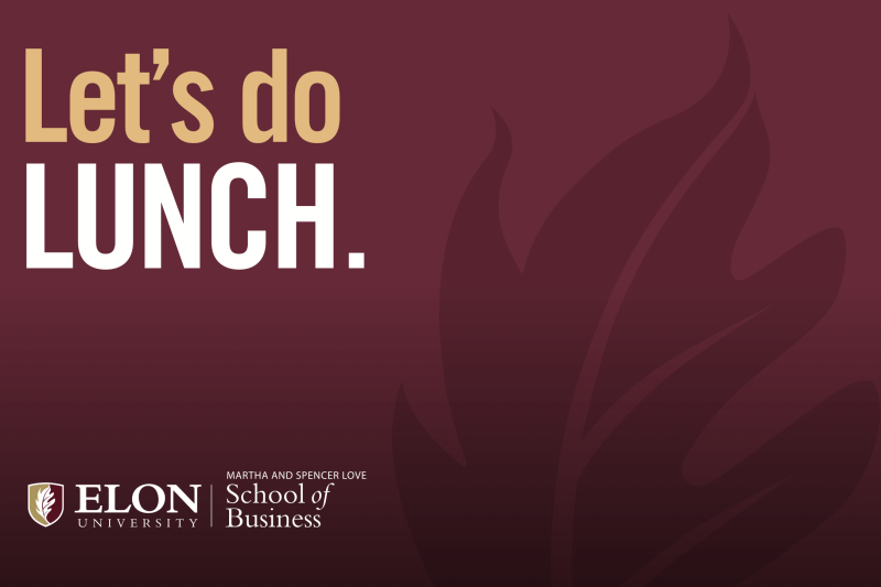 Let's do Lunch on Elon University maroon background with the Love School of Business logo